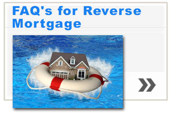 FAQ's for Reverse Mortgage