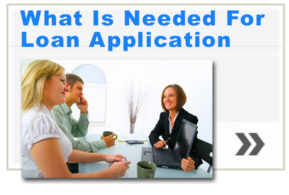 What Is Needed For Loan Application